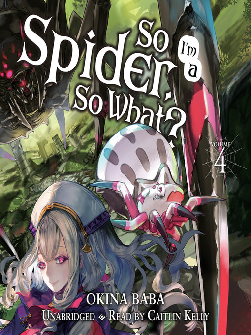 Title details for So I'm a Spider, So What?, Volume 4 by Okina Baba - Available